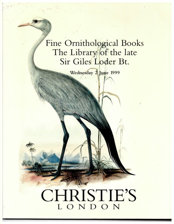 Fine Ornithological Books. the Library of the Late Sir Giles Loder Bt. Wednesday 2 June 1999