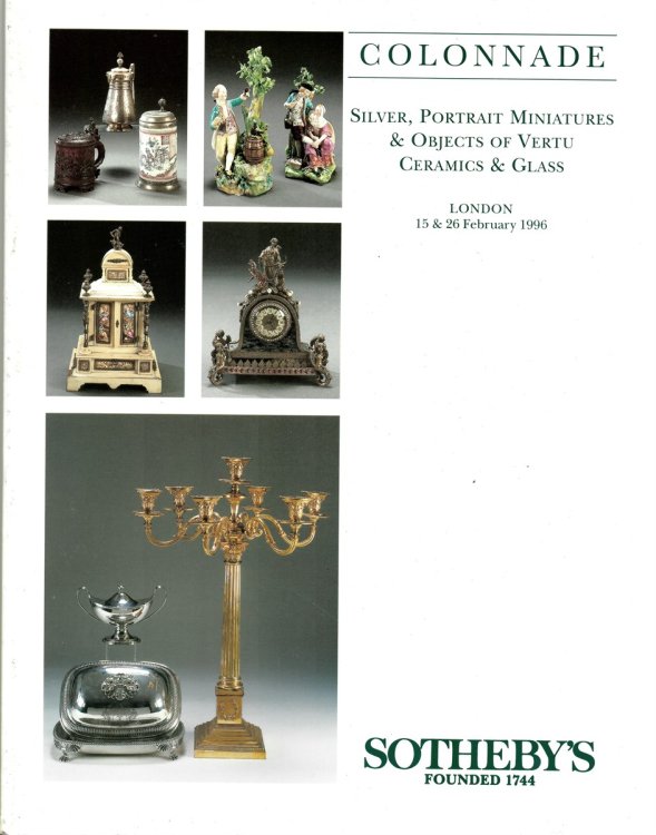 Colonnade. Silver, Portrait Miniatures & Objects of Vertu, Ceramics & Glass. London 15 & 26 February 1996