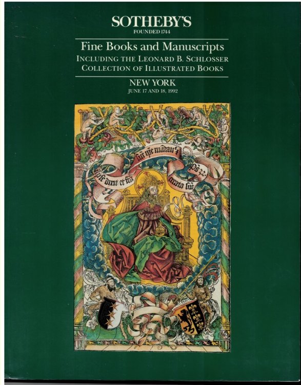 Fine Books and Manuscripts Including the Leonard B. Schlosser Collection of Illustrated Books. New York. June 17 and 18, 1992