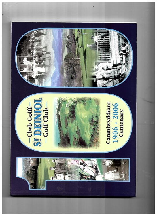 St. Deiniol Clwb Golff-Golf Club 1906-2006: Canmlwyddiant-Centenary