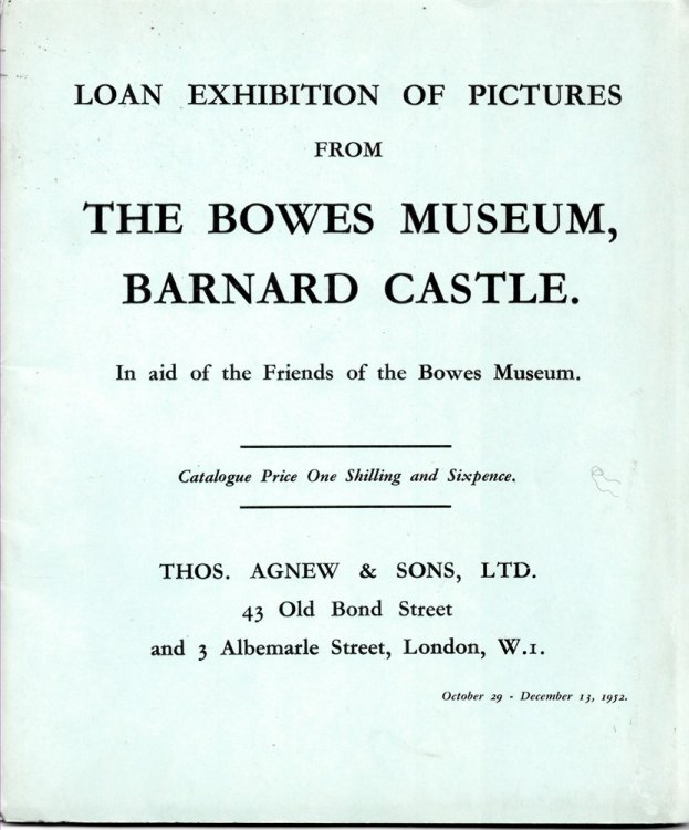 Loan Exhibition of Pictures from the Bowes Museum, Barnard Castle