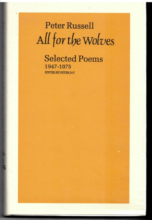 All for the Wolves: Selected Poems 1947-1975 Peter Russell and Peter Jay