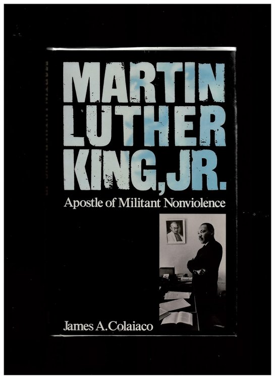 Martin Luther King, Jr. : Apostle of Militant Nonviolence [Hardcover] Colaiaco, James A.