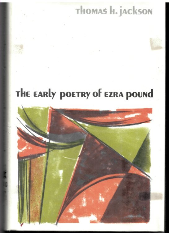 Early Poetry of Ezra Pound Jackson, Thomas H.