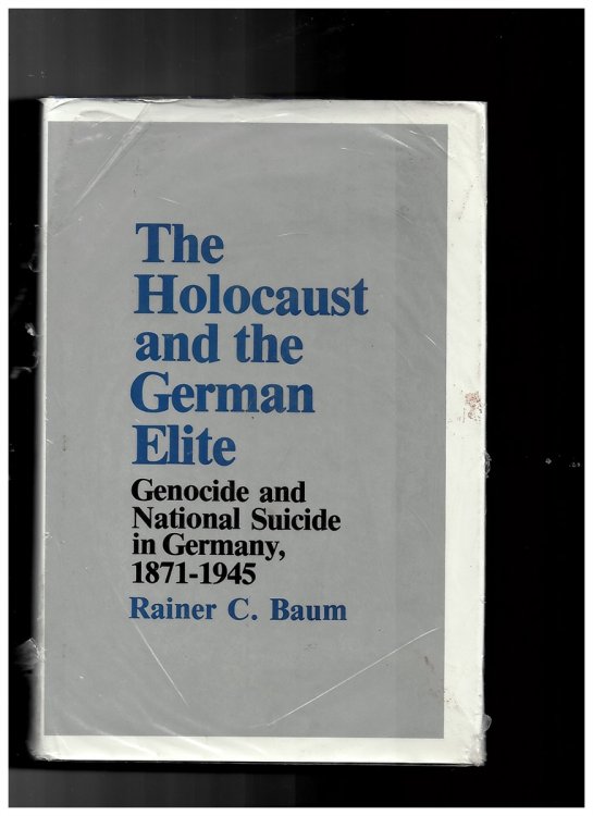 Holocaust and the German Elite, 1871-1945 Baum, Rainer C.