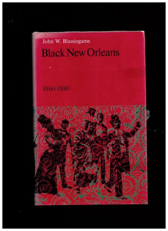 Black New Orleans, 1860-80 Blassingame, John W.