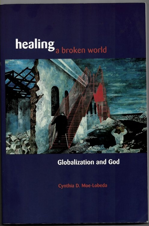Healing a Broken World: Globalization and God