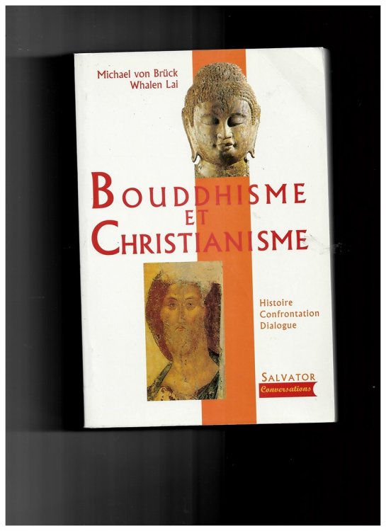 Bouddhisme Et Christianisme. Histoire, Confrontation, Dialogue