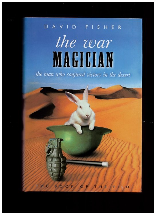 The War Magician: the Man Who Conjured Victory in the Desert