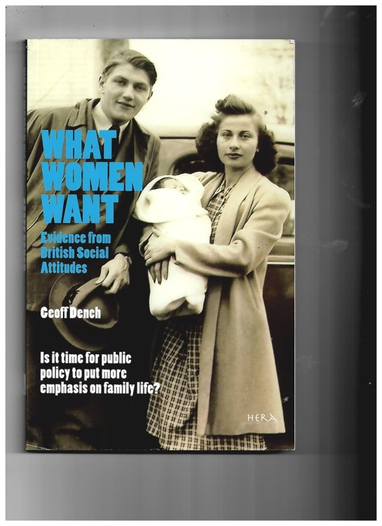 What Women Want: Evidence from British Social Attitudes [Print on Demand (Paperback) ] Dench, Geoff