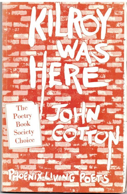 Kilroy Was Here (Phoenix Living Poets S. ) Cotton, John