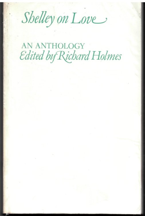 Shelley on Love: an Anthology
