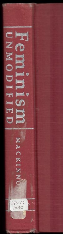 Feminism Unmodified: Discourses on Life and Law Mackinnon, Catherine A.