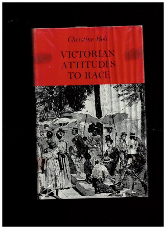 Victorian Attitudes to Race (Study in Social History) Bolt, Christine