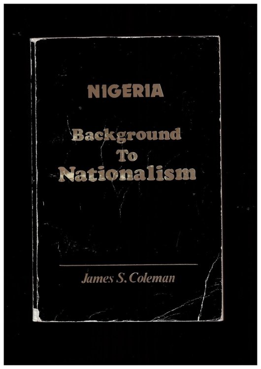 Nigeria, Background to Nationalism [Unknown Binding] Coleman, James Smoot
