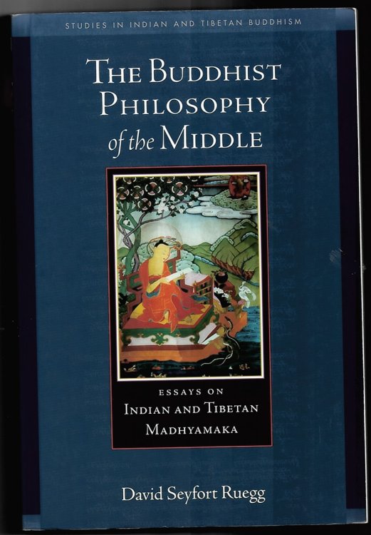 Philosophy of the Middle Way: Essays on Buddhist Madhyamaka in India and Tibet (Studies in Indian and Tibetan Buddhism) : Essays on Indian and Tibetan Madhyamaka [Paperback] David Seyfort Ruegg