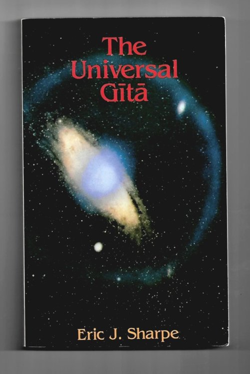 The Universal Gita: Western Images of the Bhagavad Gita a Bicentenary Survey [Paperback] Sharpe, Eric J.