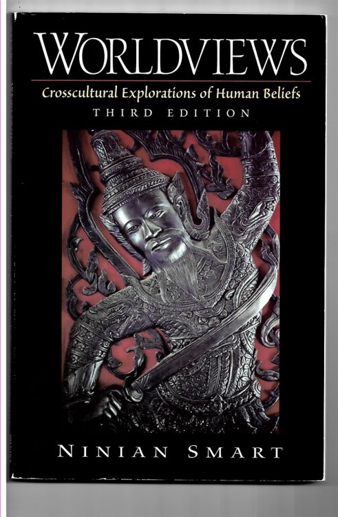 Worldviews: Crosscultural Explorations of Human Beliefs Smart, Ninian