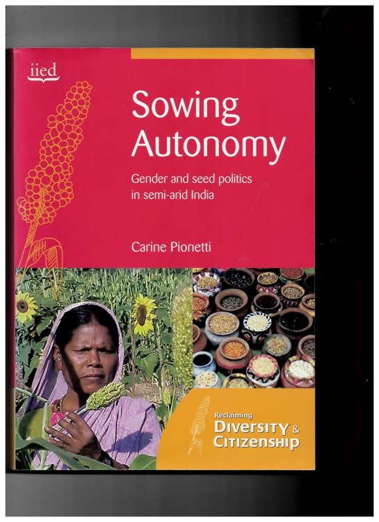 Sowing Autonomy. Gender and Seed Politics in Semi-Arid India (Reclaiming Diversity and Citizenship)