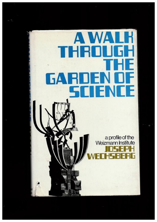 Image for A Walk through the Garden of Science (A Profile of the Weizmann Institute) A Walk through the Garden of Science (A Profile of the Weizmann Institute)