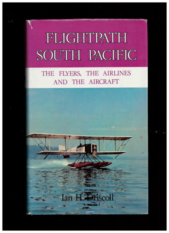 Flightpath South Pacific (The Flyers, the Airlines and the Aircraft)