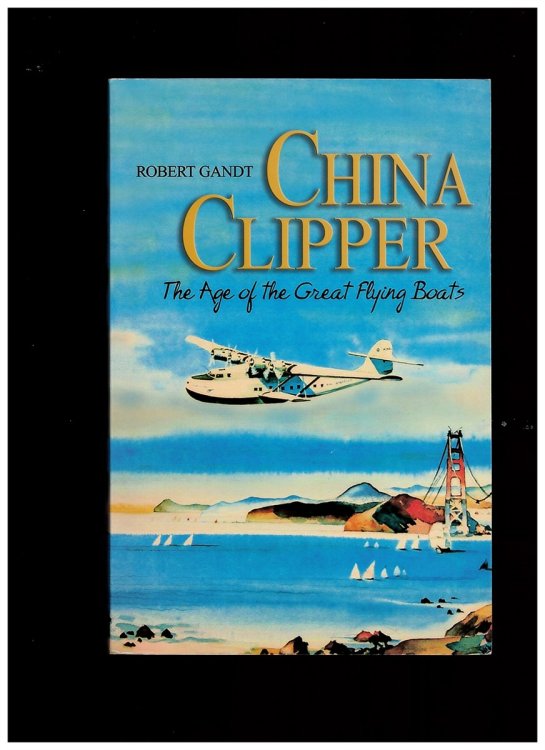 China Clipper (The Age of the Great Flying Boats)