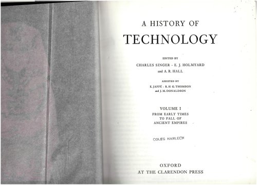 A History of Technology Volume I (From Early Times to Fall of Ancient Empires)