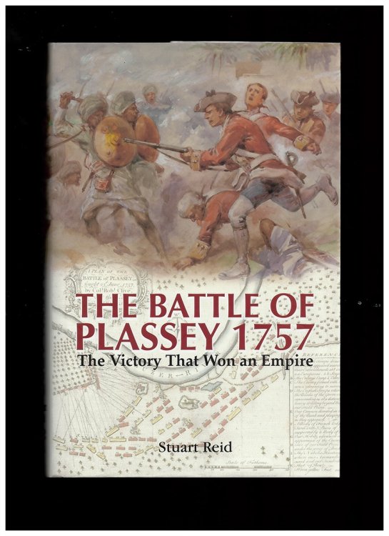The Battle of Plassey 1757 (The Victory That Won an Empire)