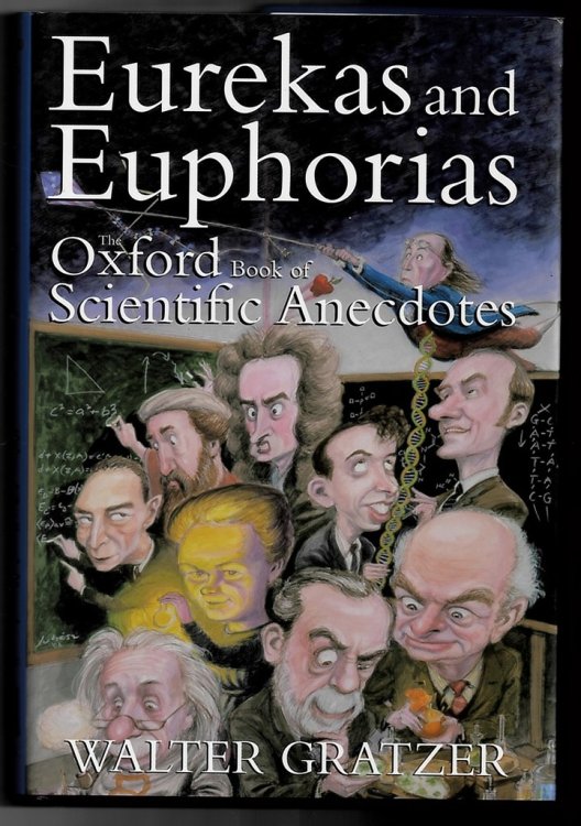 Eurekas and Euphorias - the Oxford Book of Scientific Anecdotes