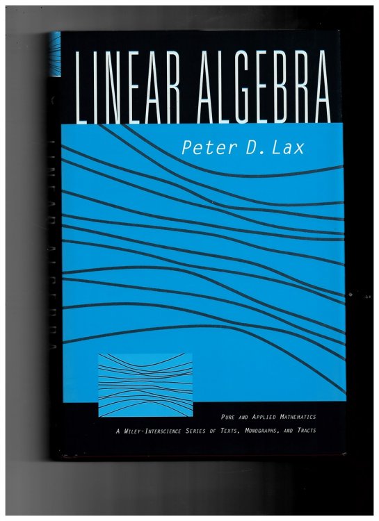Linear Algebra - Pure and Applied Mathematics: a Wiley Series of Texts, Monographs and Tracts