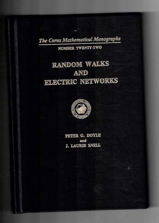 RANDOM WALKS and ELECTRIC NETWORKS - the Carus Mathematical Monographs - 22