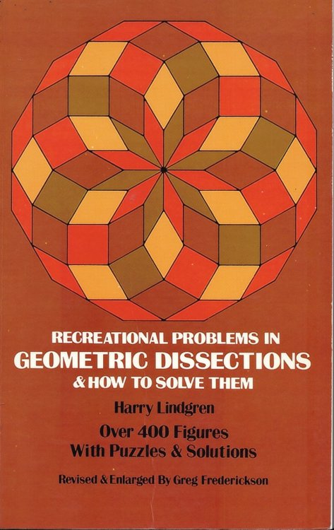 Recreational Problems in Geometric Dissections & How to Solve Them. over 400 Figures with Puzzles & Solutions.