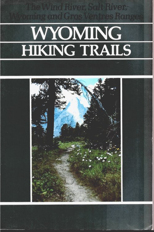 Wyoming Hiking Trails. the Wind River, Salt River, Wyoming and Gros Ventres Ranges