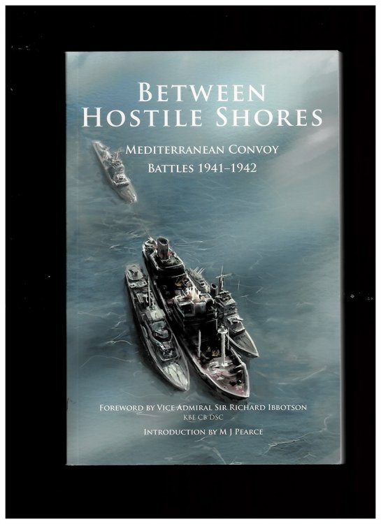 Between Hostile Shores. Mediterranean Convoy Battles 1941-1942