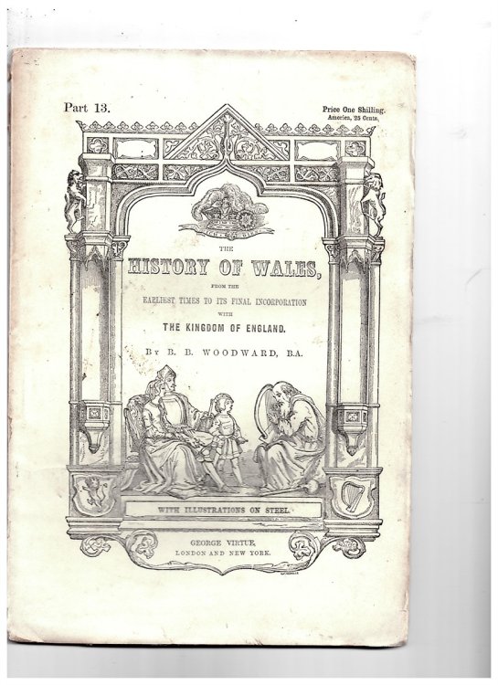The History of Wales, from the Earliest Times to its Final Incorporation with the Kingdom of England. Part 13. [Fascicle]