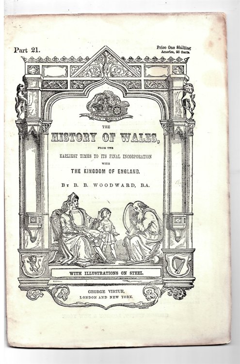 The History of Wales, from the Earliest Times to its Final Incorporation with the Kingdom of England. Part 21. [Fascicle]