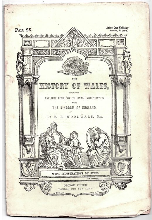 The History of Wales, from the Earliest Times to its Final Incorporation with the Kingdom of England. Part 23. [Fascicle]