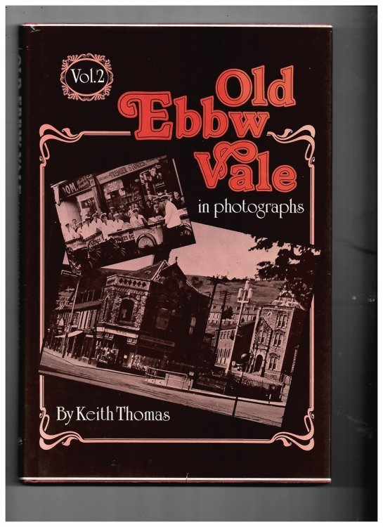 Old Ebbw Vale in Photographs Volume 2 (Signed Copy)