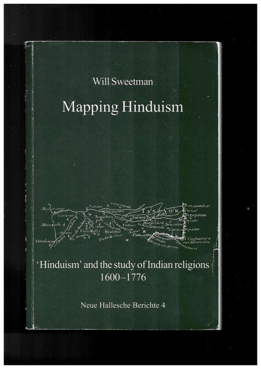 Mapping Hinduism: 'hinduism' and the Study of Indian Religions 1600-1776