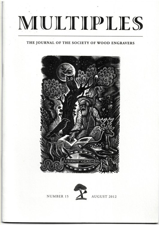 Multiples. the Journal of the Society of Wood Engravers Number 15 August 2012