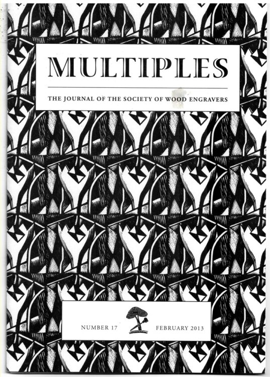 Multiples. the Journal of the Society of Wood Engravers Number 17 February 2013