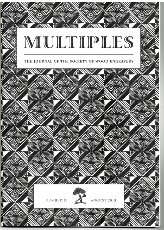 Multiples. the Journal of the Society of Wood Engravers Number 19, August 2013