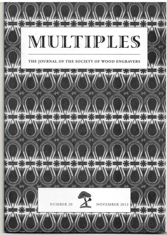 Multiples. the Journal of the Society of Wood Engravers Number 20, November 2013