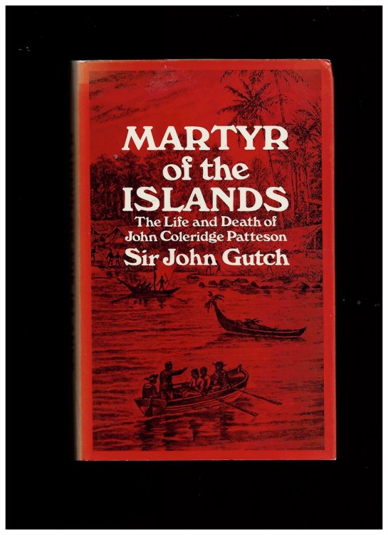 Martyr of the Islands: the Life and Death of John Coleridge Patteson (Signed Copy)