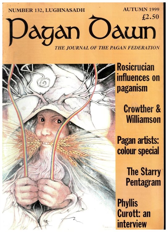 Pagan Dawn: the Journal of the Pagan Federation. Autumn 1999. Lughnasadh . No. 132
