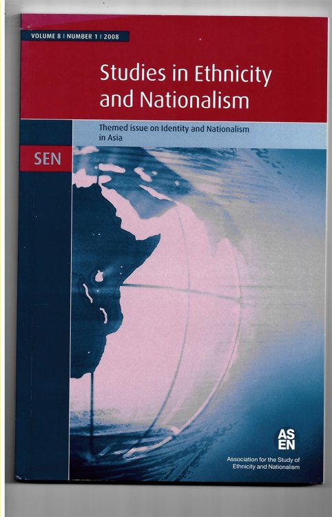 Studies in Ethnicity and Nationalism: Themed Issue on Identity and Nationalism in Asia. Volume 8, Number 1, 2008