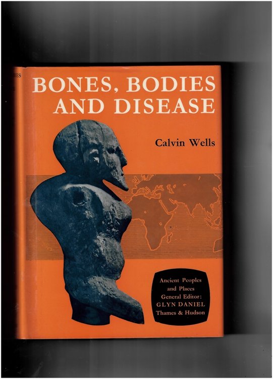 Bones, Bodies and Disease: Evidence of Disease and Abnormality in Early Man (No. 37, Ancient People and Places)