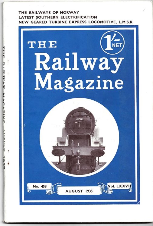 The Railway Magazine - No. 458 - August 1935. Vol. LXXVII (The Railways of Norway, Latest Southern Electrification, New Geared Turbine Express Locomotive, L. M. S. R. )