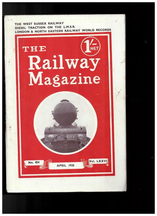 The Railway Magazine - No. 454 - April 1935. Vol. LXXVI (The West Susex Railway, Diesel Traction of the L. M. S. R. , London and North Eastern Railway World Records)