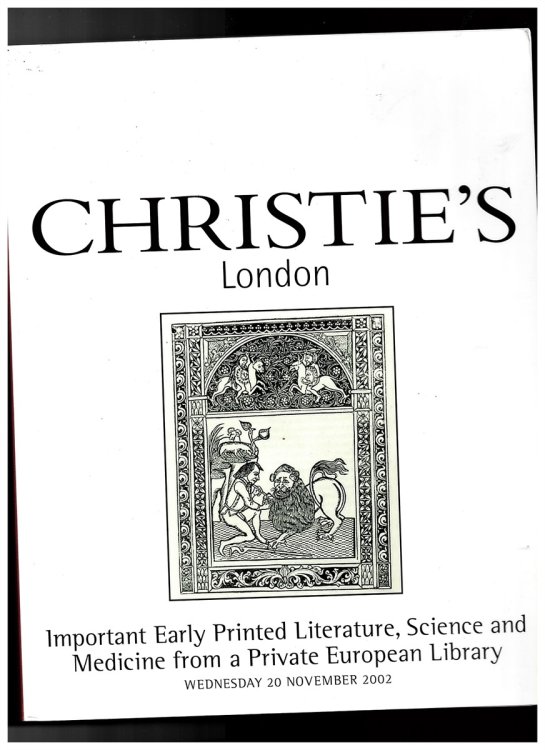 Important Early Printed Literature, Science and Medicine from a Private European Library. Wednesday 20 November 2002
